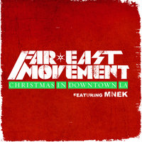 Christmas in Downtown LA - Far East Movement, MNEK