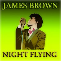 Tell Me What You're Gonna Do - James Brown, The Famous Flames
