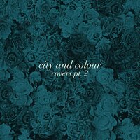 How Come Your Arms Are Not Around Me - City and Colour