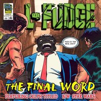 The Final Word - L-Fudge, Celph Titled