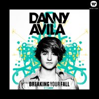 Breaking Your Fall - Danny Avila