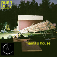mama's house - push baby