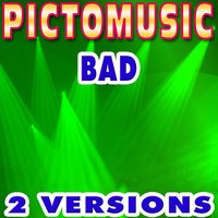 Bad - Pictomusic