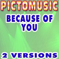 Because of You - Pictomusic