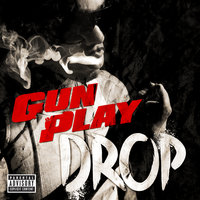 Drop - Gunplay