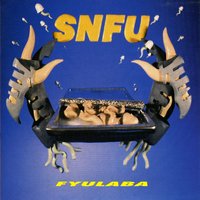 Don't Have The Cow - SNFU