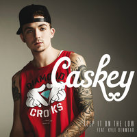 Keep It On the Low - Caskey, Kyle DenMead