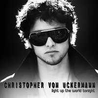 Light Up the World Tonight - Christopher Von Uckermann