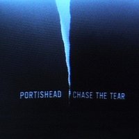 Chase the Tear - Portishead