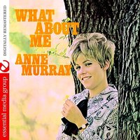 What About Me - Anne Murray