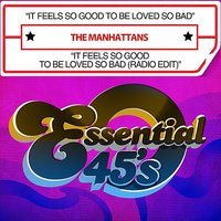 It Feels So Good To Be Loved So Bad - The Manhattans