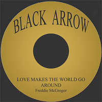 Love Makes the World Go Around - Freddie McGregor