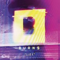 Lies - Burns