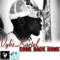 Come Back Home (gaza) - VYBZ Kartel