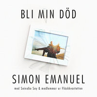 Bli Min Död (feat. Seinabo Sey & medlemmar ur Fläskkvartetten) - medlemmar ur Fläskkvartetten, Seinabo Sey, Simon Emanuel