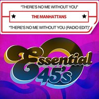 There's No Me Without You - The Manhattans