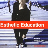 Machine - Esthetic Education