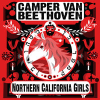 Northern California Girls - Camper Van Beethoven