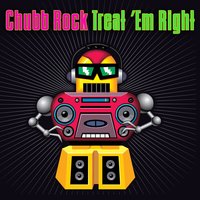 Treat 'Em Right (Chubb Mental) - Chubb Rock
