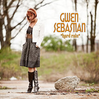 Hard Rain - Gwen Sebastian
