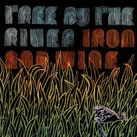 Tree by the River - Iron & Wine