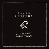The Dumps - Elvis Perkins