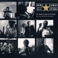 A Toda Cuba Le Gusta (Son) - Afro-Cuban All Stars