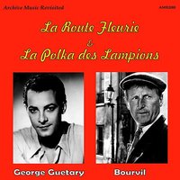 La route fleurie - Bourvil, George Guetary