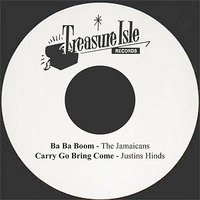 Carry Go Bring - Justin Hinds, The Dominoes