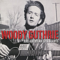 Bury Me Beneath the Weeping Willow - Woody Guthrie, Cisco Houston