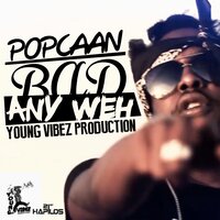 Bad Any Weh - Popcaan