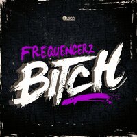 Bitch - Frequencerz