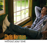 Without Your Love - Chris Norman