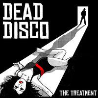 The Treatment - Dead Disco
