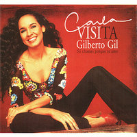 Só Chamei Porque Te Amo - Carla Visi, Gilberto Gil