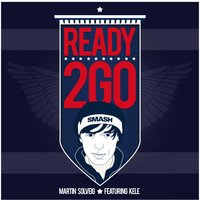 Ready 2 Go - Martin Solveig, Kele