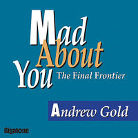 Mad About You (the Final Frontier) - Andrew Gold
