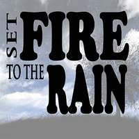 Set Fire to the Rain (Adele Tribute) - The Hits