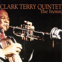 Is It True What They Say About Dixie? - Clark Terry Quintet, Clark Terry, Don Friedman