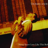 Never Knew Love Like This Before - Thomas Anders