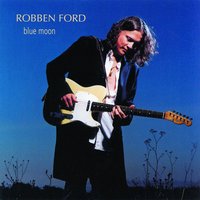 The Way You Treated Me (You're Gonna Be Sorry) - Robben Ford