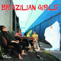 Lazy Lover - Brazilian Girls