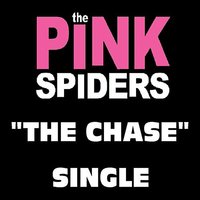 The Chase - The Pink Spiders