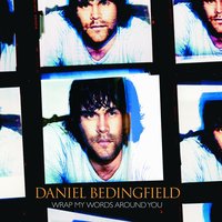 Wrap My Words Around You - Daniel Bedingfield