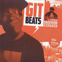 Just One of Those Days - Git Beats, Raekwon, Icewater