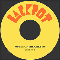 Queen Of The Ghetto - John Holt