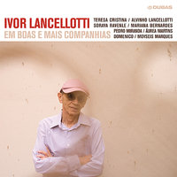 Sem Companhia - Ivor Lancellotti, Teresa Cristina