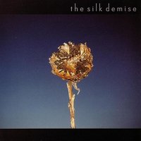 The Garden - The Silk Demise