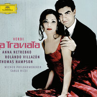 Verdi: La traviata / Act II - "Alfredo, Alfredo, di questo core" - Анна Нетребко, Wiener Philharmoniker, Carlo Rizzi