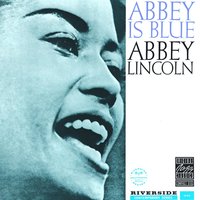 Long As You're Living - Abbey Lincoln